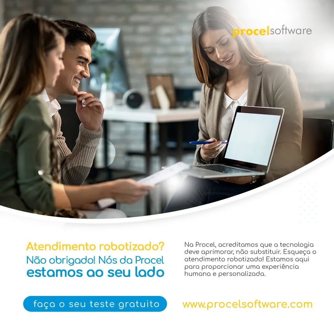 Atendimento robotizado? Não obrigado! Nós da Procel estamos ao seu lado